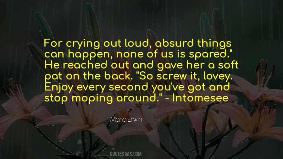 Quotes About Crying Out Loud #1208875