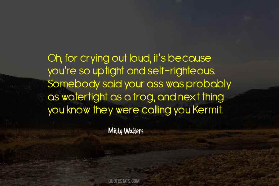 Quotes About Crying Out Loud #1284171