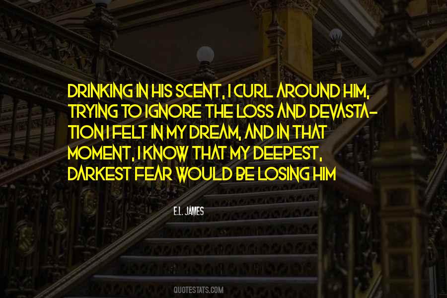 Quotes About Deepest Fear #1079734