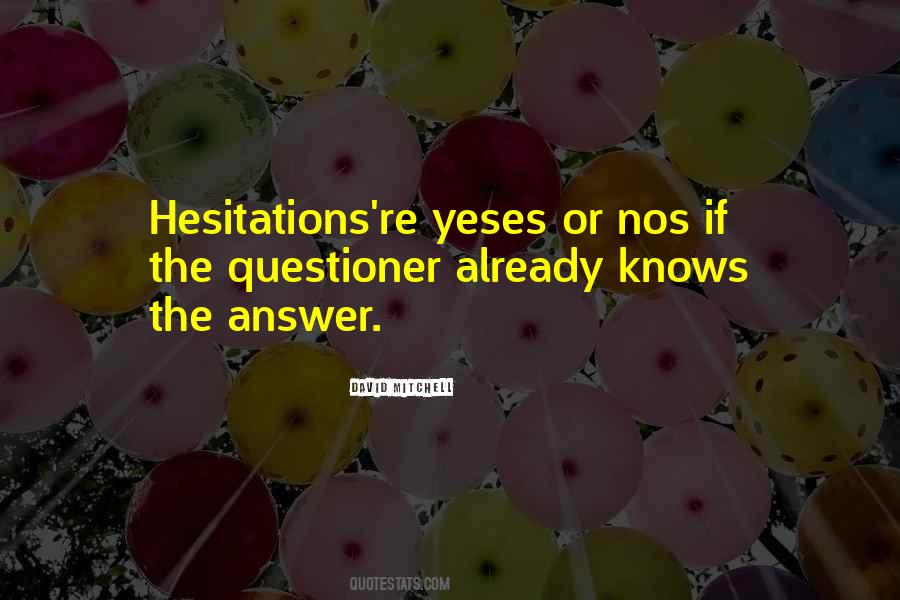 Hesitations're Quotes #949015