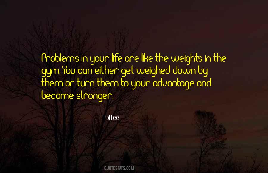 Quotes About Problems In Your Life #1147392
