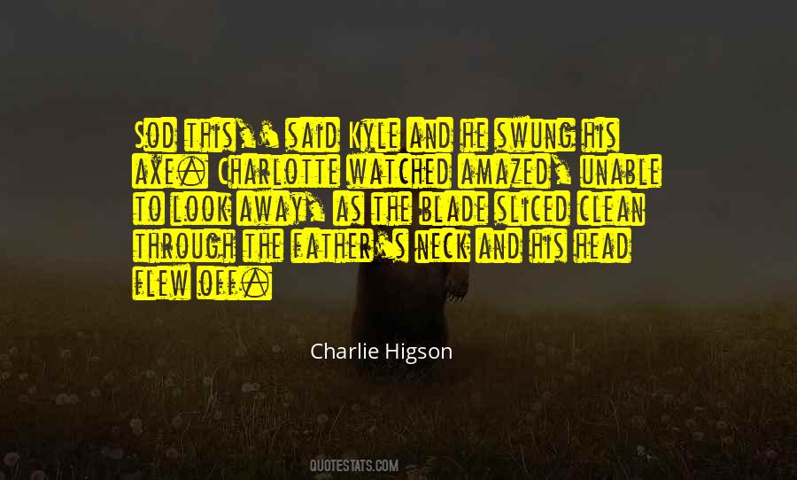 Higson Quotes #433688