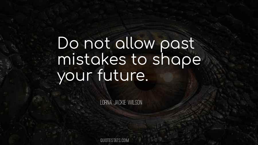 Quotes About Your Past Mistakes #311702