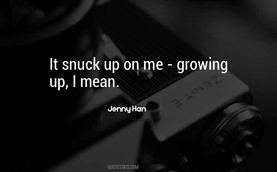 Quotes About Growing Up #17369