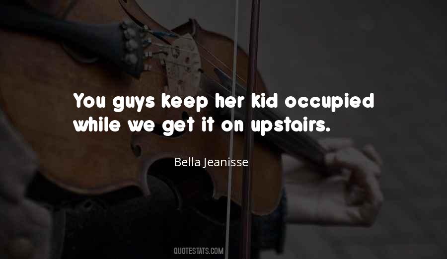 Quotes About Upstairs #1011166