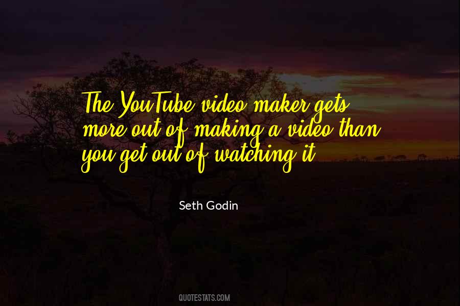 Quotes About Video Making #1198031