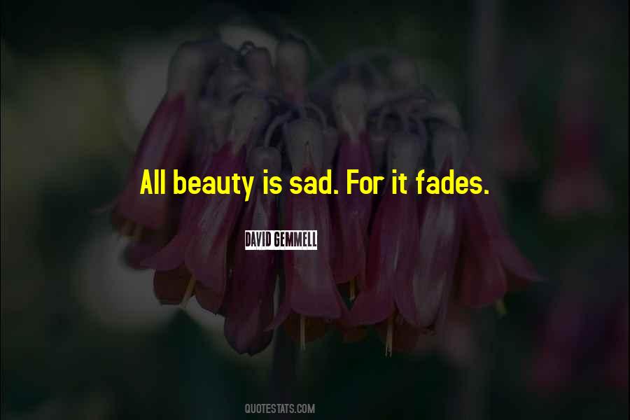 Quotes About Beauty That Fades #1145684