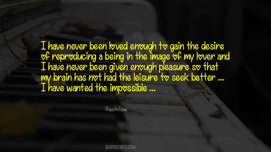Quotes About Not Being Loved Enough #1470007