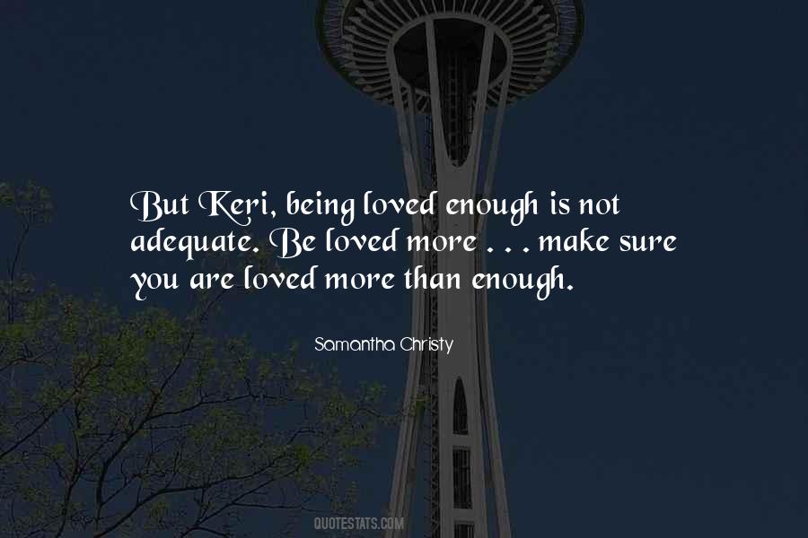 Quotes About Not Being Loved Enough #160592