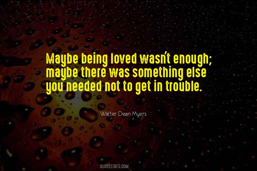Quotes About Not Being Loved Enough #1850473