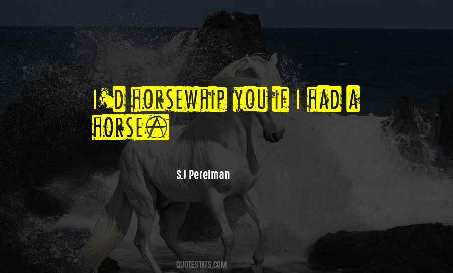 Horsewhip Quotes #747807
