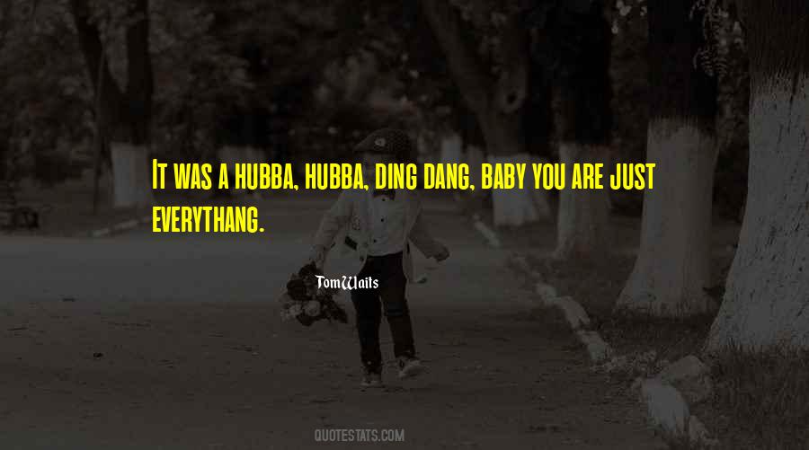 Hubba Quotes #1515816