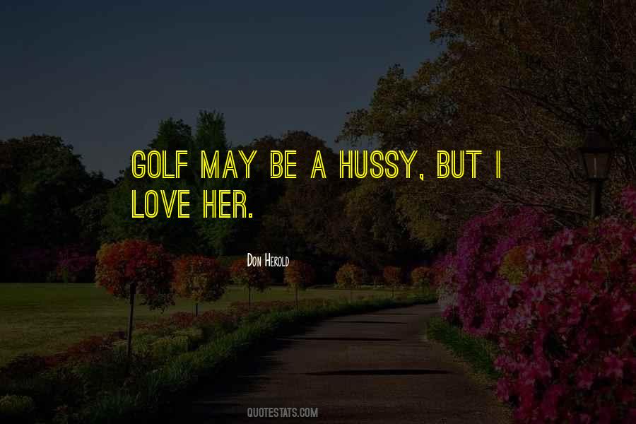 Hussy Quotes #1408932