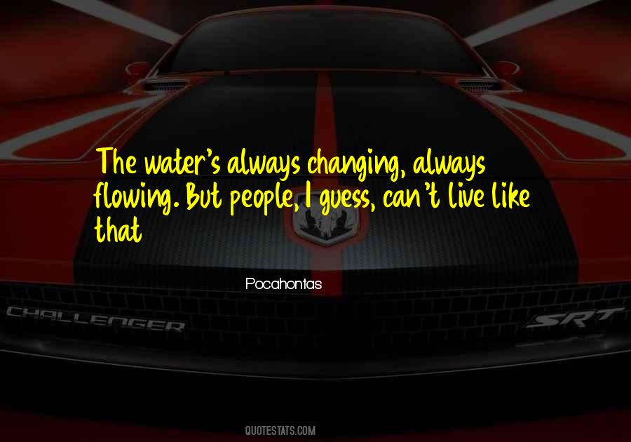 Quotes About Water Flowing #1534189