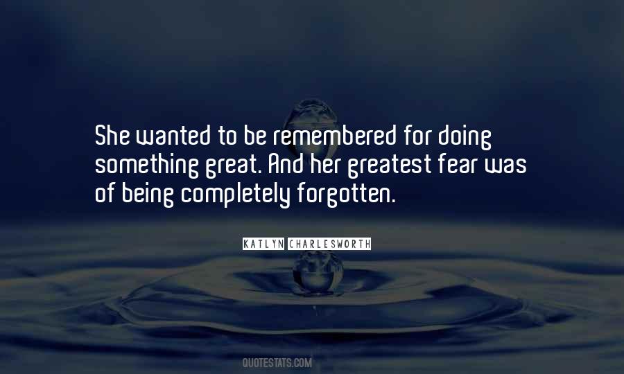 Quotes About Being Forgotten #124354