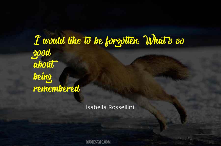 Quotes About Being Forgotten #587455