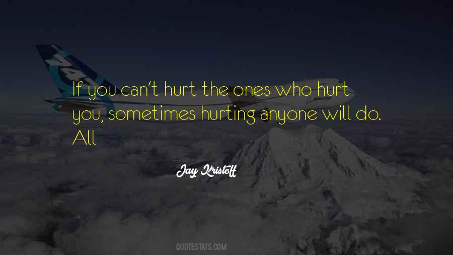 Quotes About Hurt You #1297214