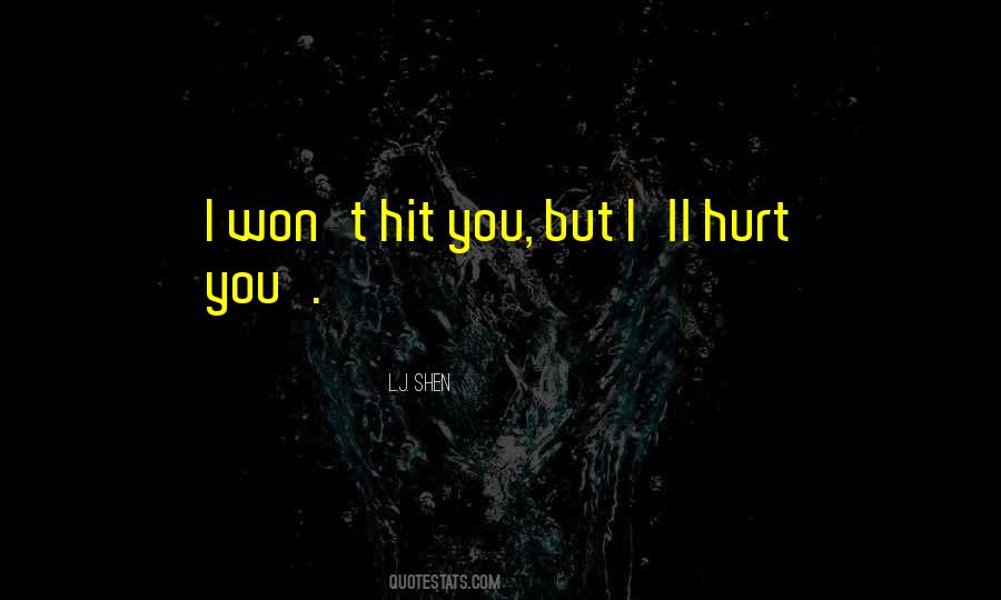 Quotes About Hurt You #1343532