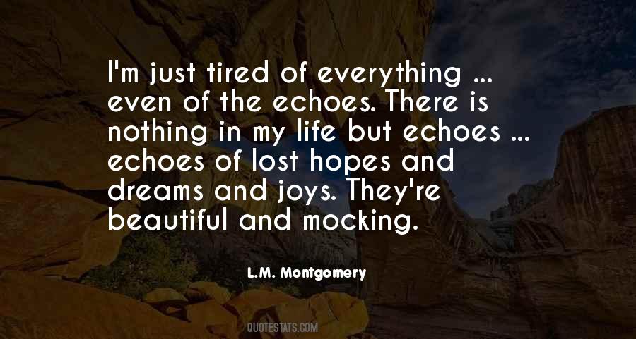 Quotes About Tired Of Everything #587279