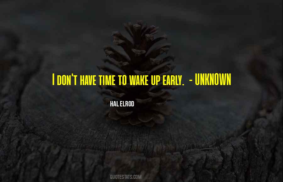 Quotes About Wake Up Early #1556913