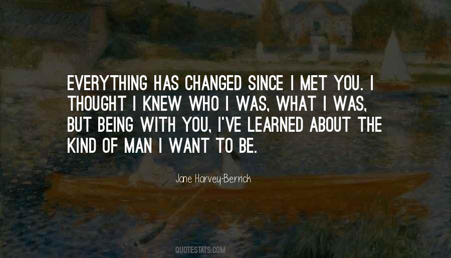 Quotes About The Kind Of Man I Want #1696409