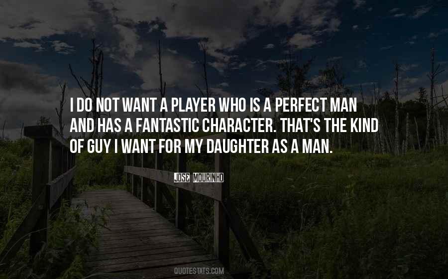 Quotes About The Kind Of Man I Want #311427