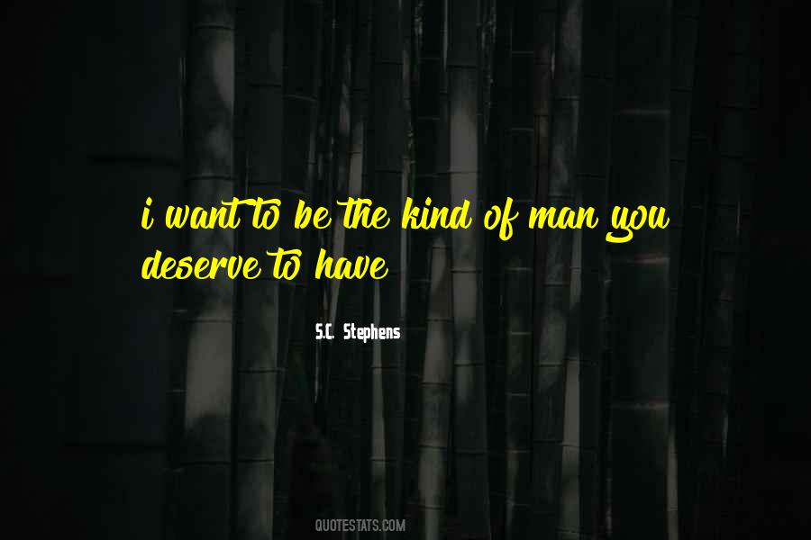 Quotes About The Kind Of Man I Want #375328