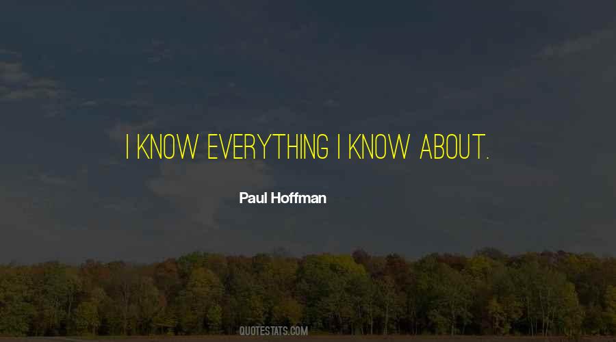 Quotes About I Know Everything #830526