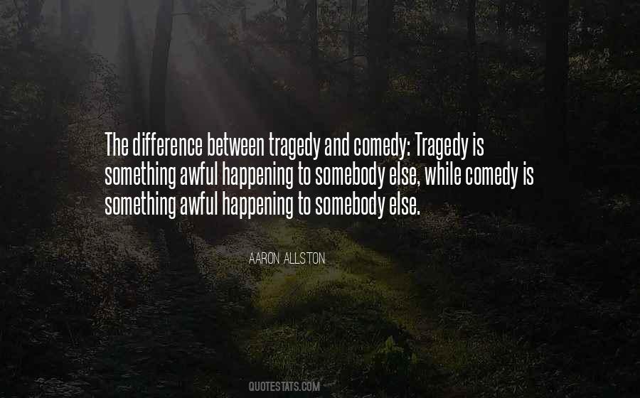 Quotes About Tragedy #1591724