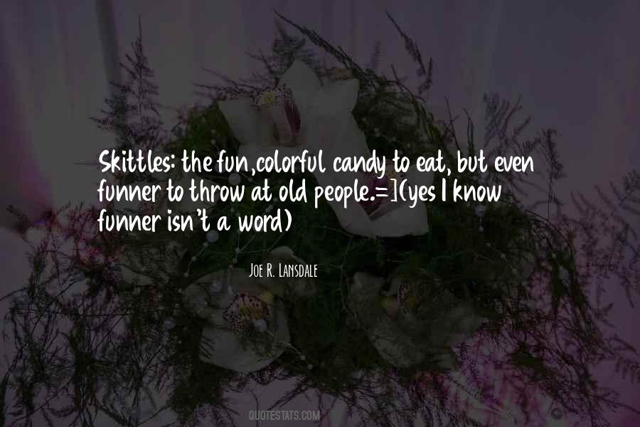 Quotes About Skittles #146755