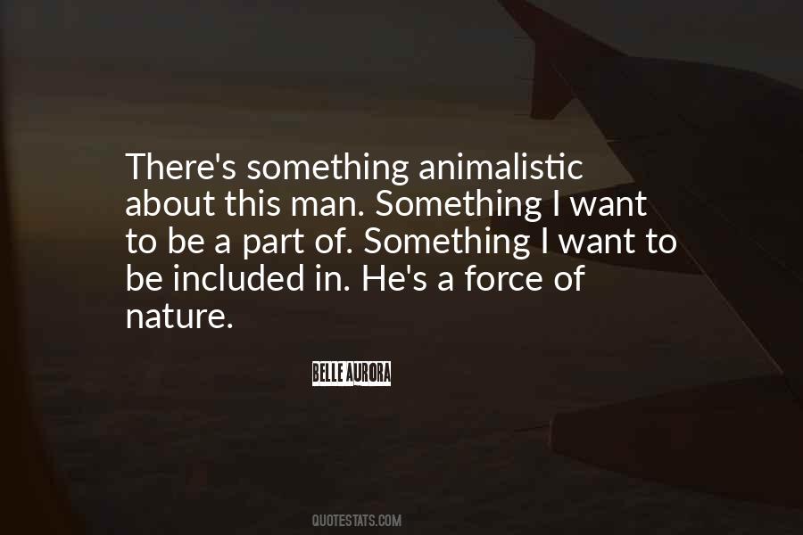 Quotes About Animalistic #313557