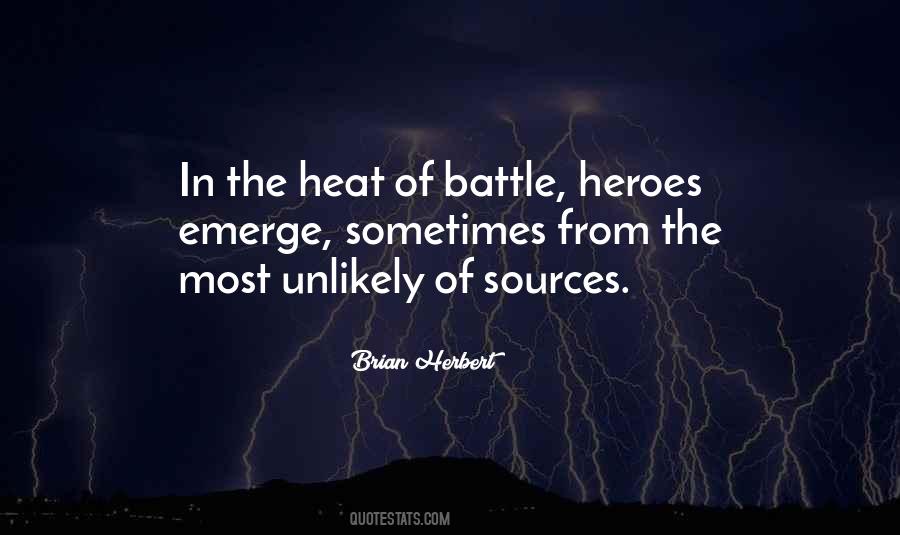 Quotes About Unlikely Heroes #509376