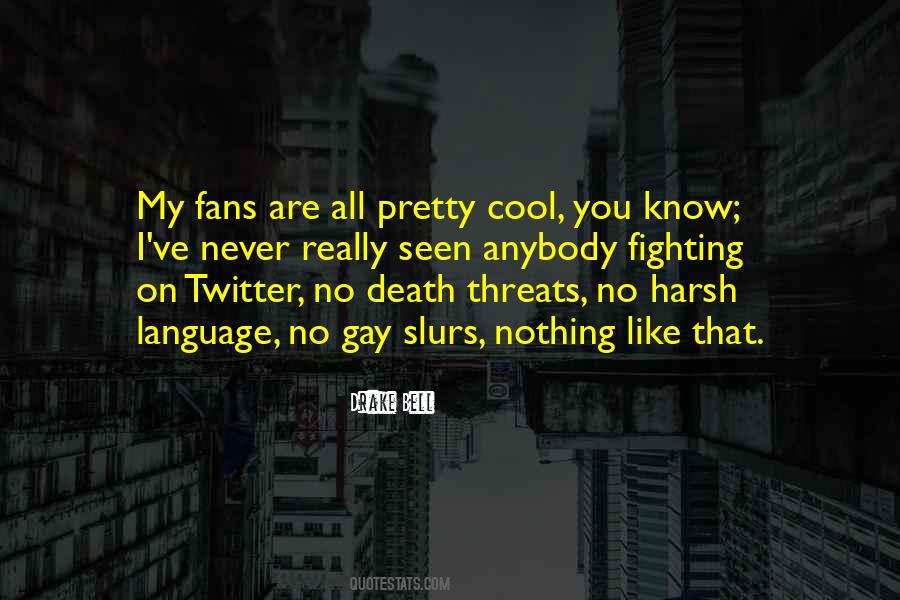 Quotes About Death Threats #10281