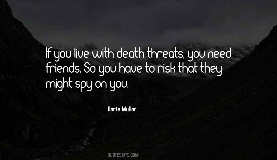 Quotes About Death Threats #1311898