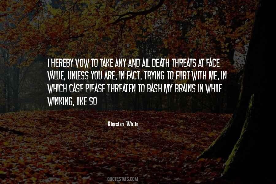 Quotes About Death Threats #1440726