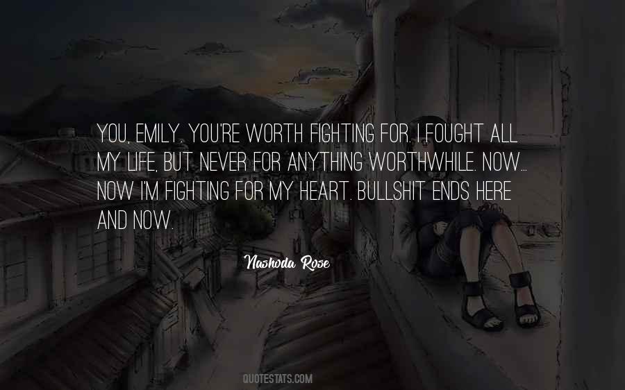 Quotes About Life Worth Fighting For #46943