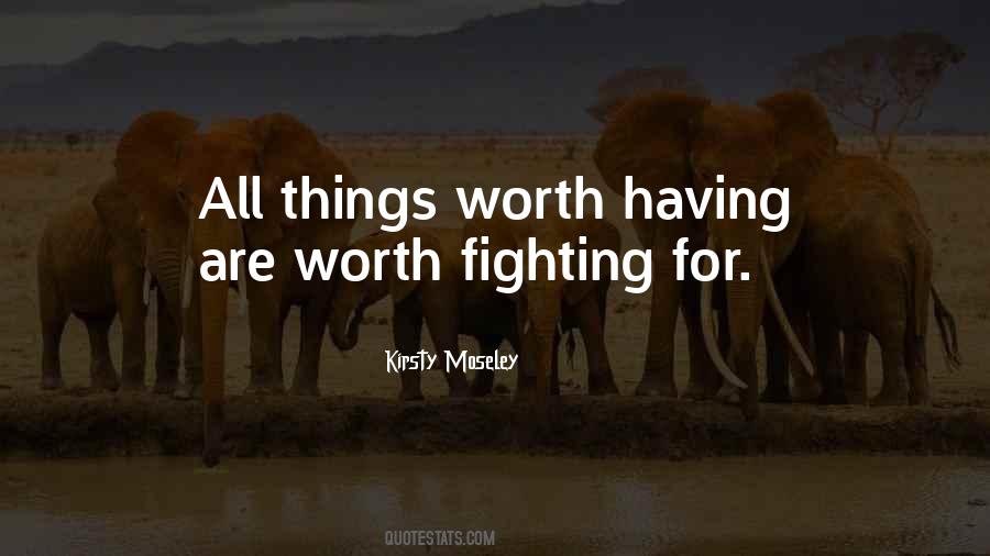 Quotes About Life Worth Fighting For #675075