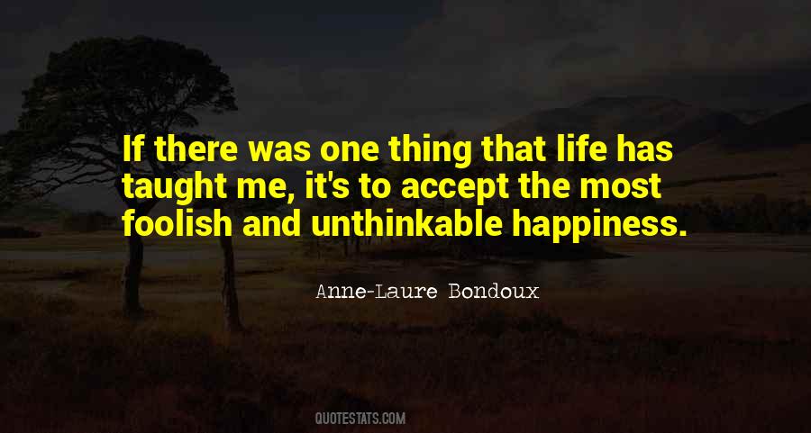 Quotes About Life Has Taught Me #1575601