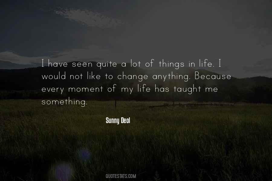 Quotes About Life Has Taught Me #1627224