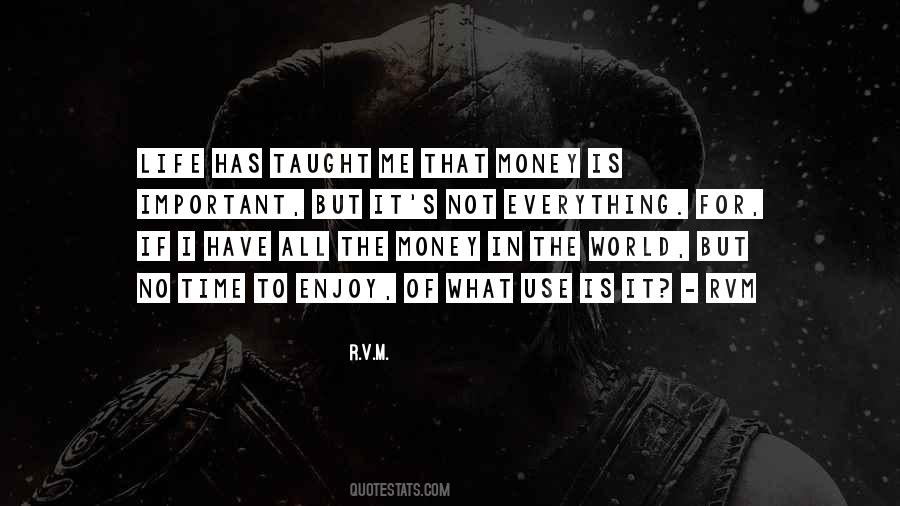 Quotes About Life Has Taught Me #362290