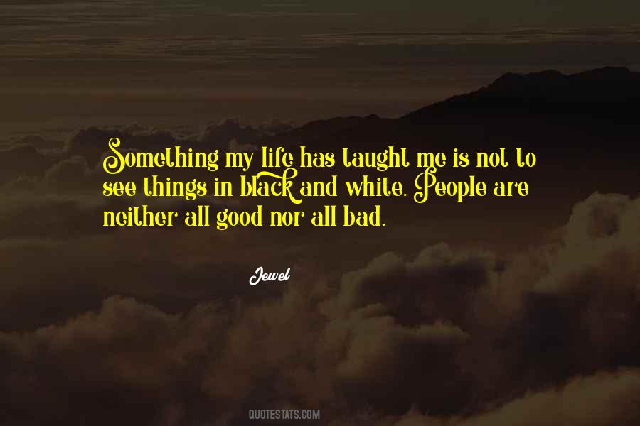 Quotes About Life Has Taught Me #716513