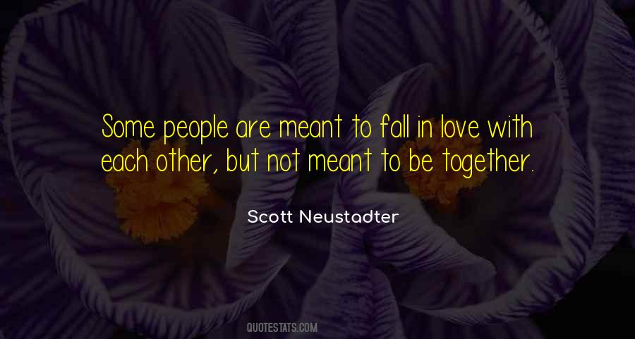 Quotes About Love Not Meant To Be #346542