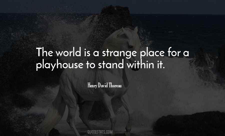 Quotes About Strange Places #557587