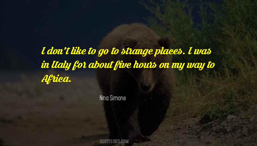 Quotes About Strange Places #74028