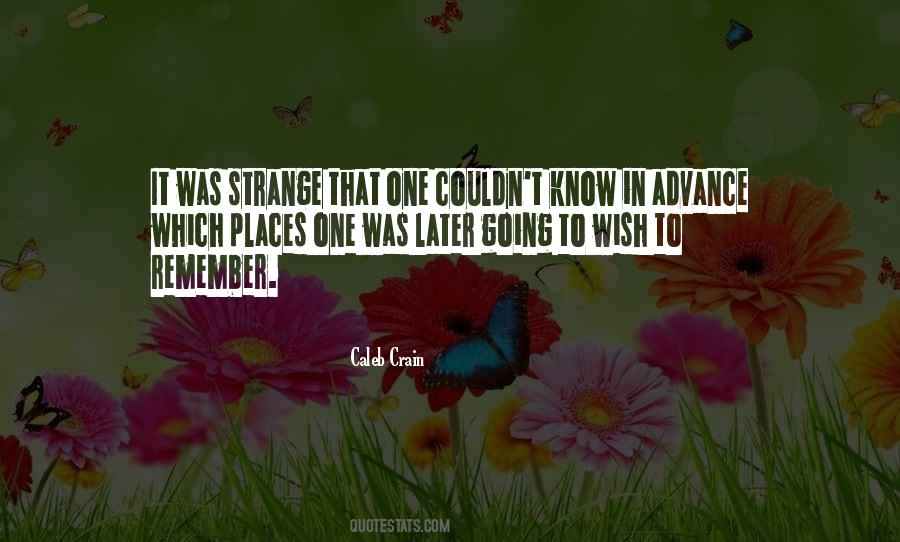 Quotes About Strange Places #792627