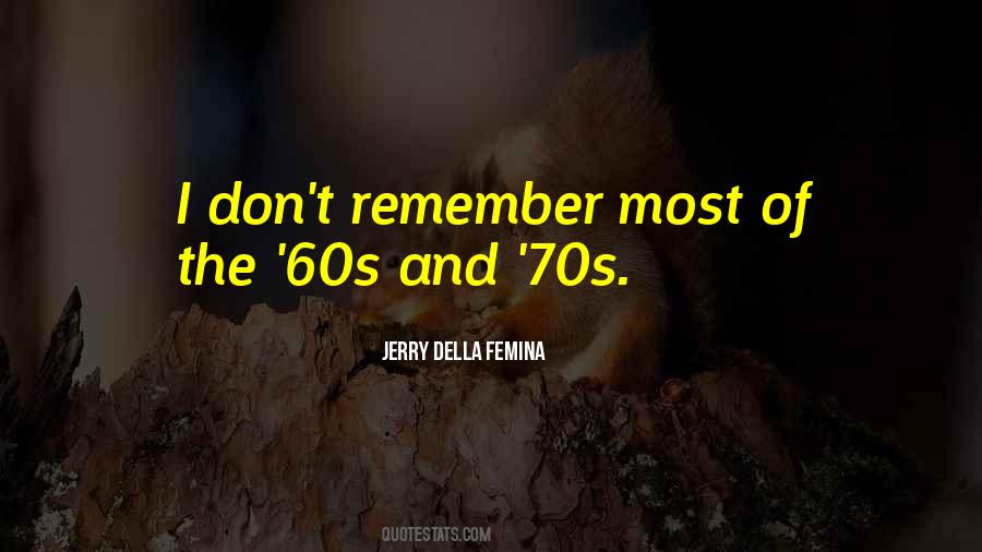 Quotes About The 60s And 70s #459182