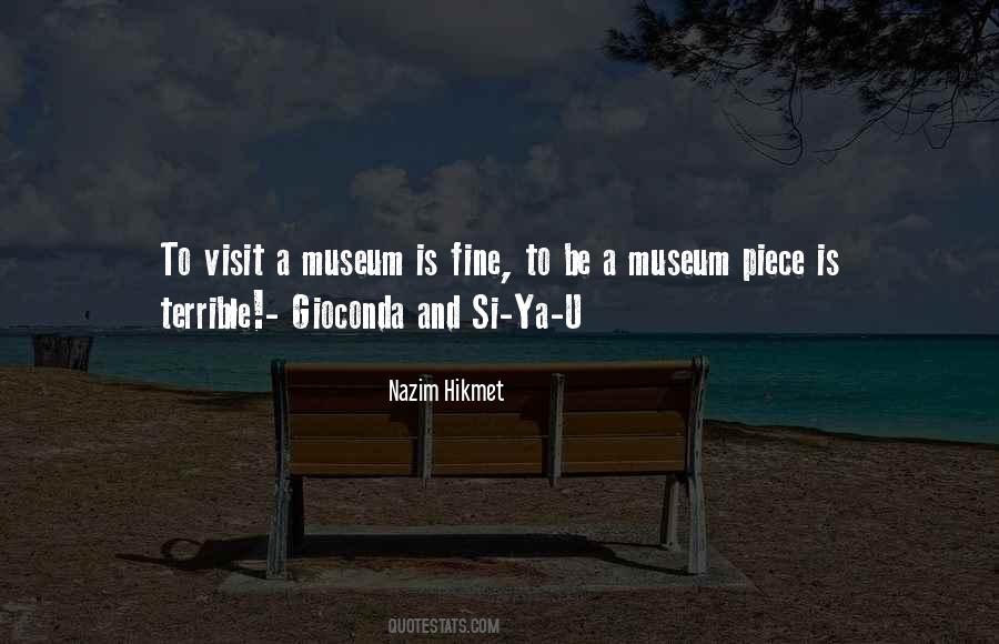 Quotes About Museum Exhibits #1514878