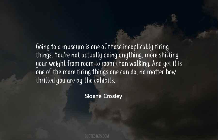 Quotes About Museum Exhibits #603312