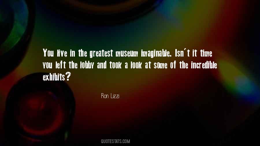 Quotes About Museum Exhibits #859204