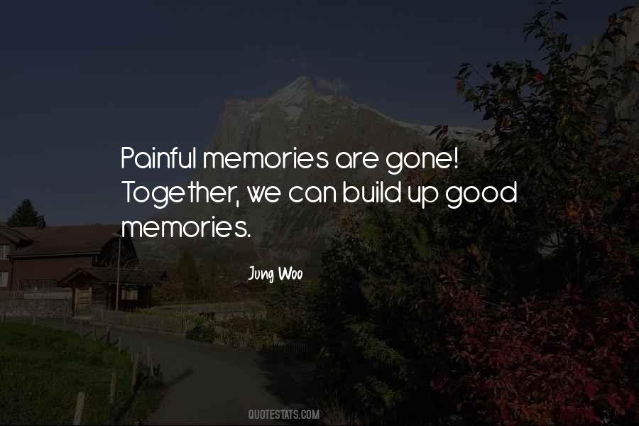 Quotes About Painful Memories #1155084